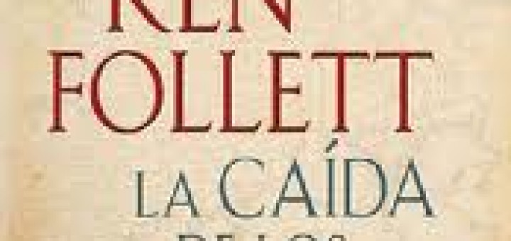 Portada del libro La Caída de los Gigantes de Ken Follet